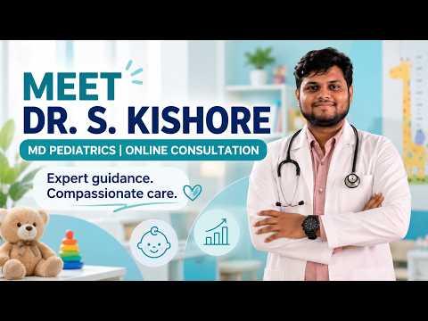 Meet Dr. S. Kishore | MD Pediatrics | Compassionate Online Pediatric Care